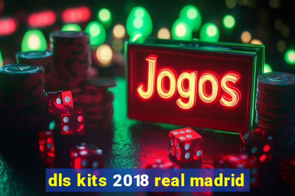 dls kits 2018 real madrid